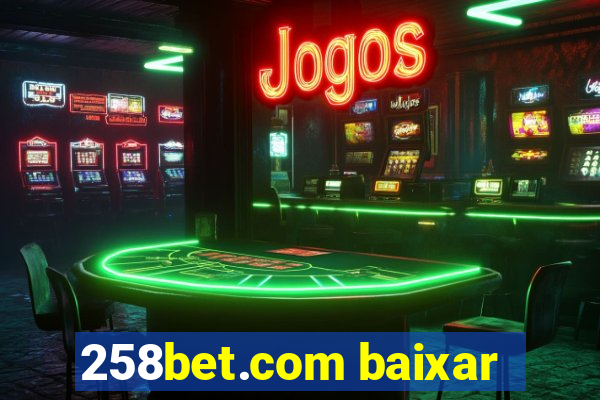 258bet.com baixar